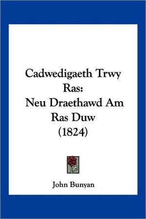 Cadwedigaeth Trwy Ras de John Bunyan