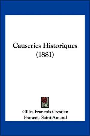 Causeries Historiques (1881) de Gilles Francois Crestien