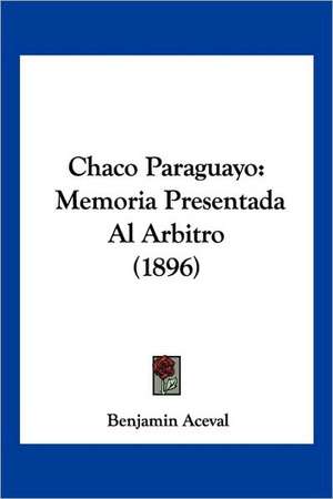 Chaco Paraguayo de Benjamin Aceval