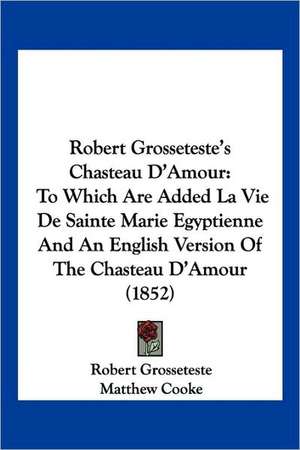 Robert Grosseteste's Chasteau D'Amour de Robert Grosseteste