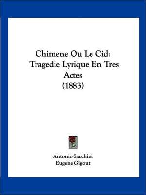 Chimene Ou Le Cid de Antonio Sacchini