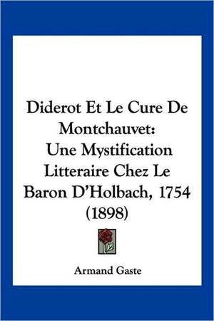 Diderot Et Le Cure De Montchauvet de Armand Gaste