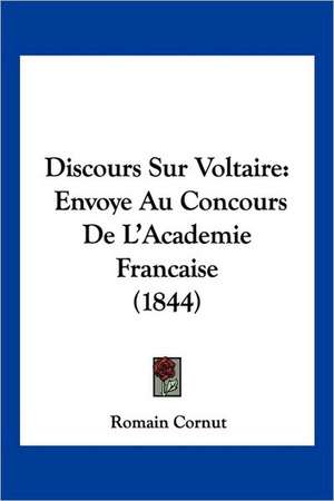 Discours Sur Voltaire de Romain Cornut