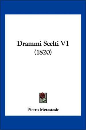 Drammi Scelti V1 (1820) de Pietro Metastasio