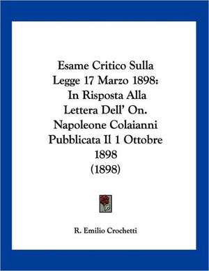 Esame Critico Sulla Legge 17 Marzo 1898 de R. Emilio Crochetti