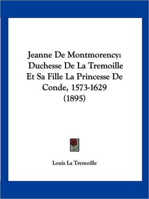 Jeanne De Montmorency de Louis La Tremoille