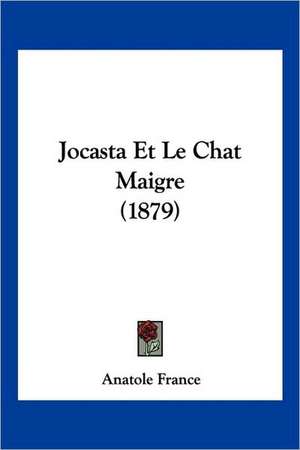 Jocasta Et Le Chat Maigre (1879) de Anatole France