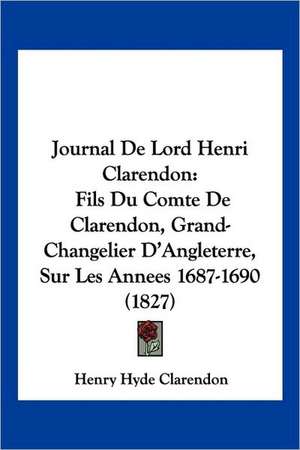 Journal De Lord Henri Clarendon de Henry Hyde Clarendon