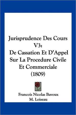 Jurisprudence Des Cours V3 de Francois Nicolas Bavoux