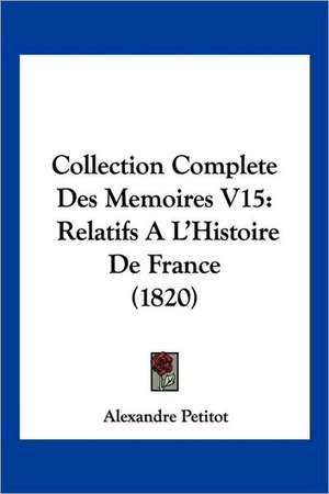 Collection Complete Des Memoires V15 de Alexandre Petitot