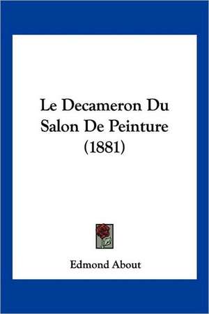 Le Decameron Du Salon De Peinture (1881) de Edmond About