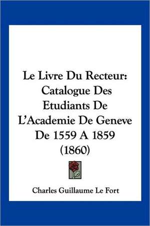 Le Livre Du Recteur de Charles Guillaume Le Fort