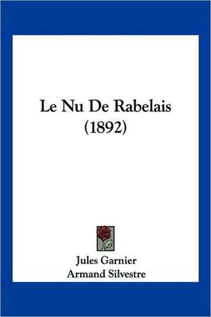 Le Nu De Rabelais (1892) de Jules Garnier