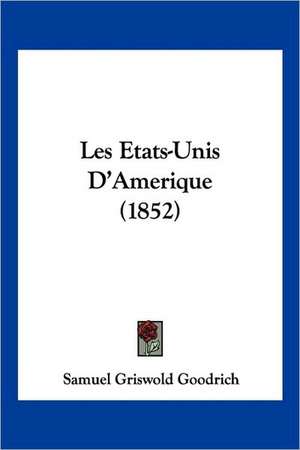 Les Etats-Unis D'Amerique (1852) de Samuel Griswold Goodrich