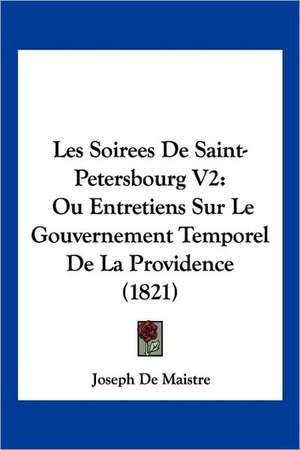 Les Soirees De Saint-Petersbourg V2 de Joseph De Maistre