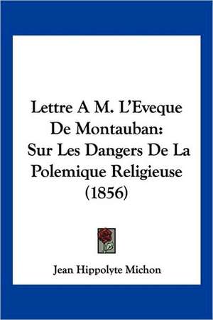 Lettre A M. L'Eveque De Montauban de Jean Hippolyte Michon