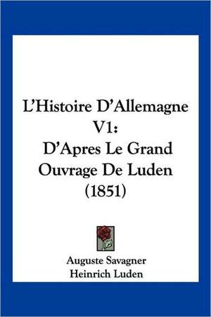 L'Histoire D'Allemagne V1 de Auguste Savagner