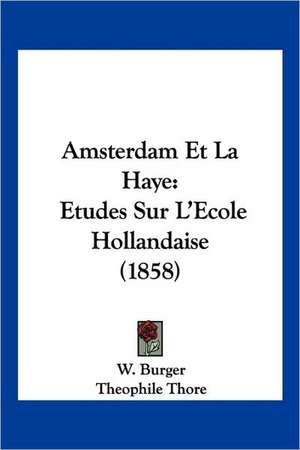 Amsterdam Et La Haye de W. Burger