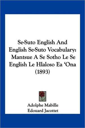 Se-Suto English And English Se-Suto Vocabulary de Adolphe Mabille