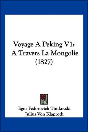 Voyage a Peking V1 de Egor Fedorovich Timkovski