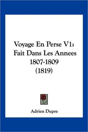 Voyage En Perse V1 de Adrien Dupre