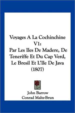 Voyages A La Cochinchine V1 de John Barrow