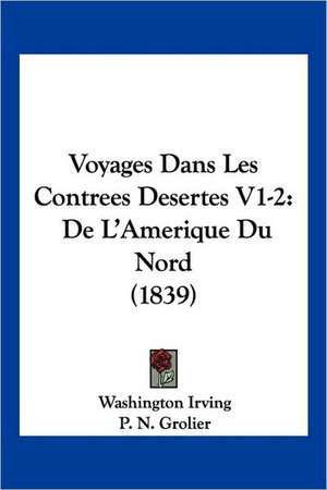 Voyages Dans Les Contrees Desertes V1-2 de Washington Irving