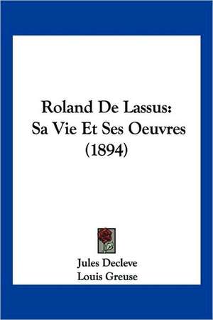 Roland De Lassus de Jules Decleve