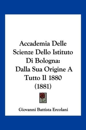 Accademia Delle Scienze Dello Istituto Di Bologna de Giovanni Battista Ercolani