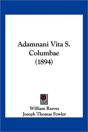 Adamnani Vita S. Columbae (1894) de William Reeves