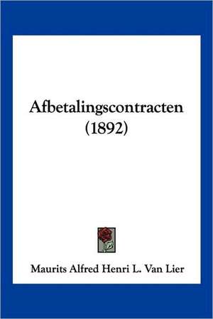 Afbetalingscontracten (1892) de Maurits Alfred Henri L. van Lier