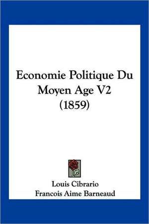 Economie Politique Du Moyen Age V2 (1859) de Louis Cibrario