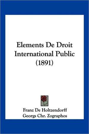 Elements De Droit International Public (1891) de Franz De Holtzendorff