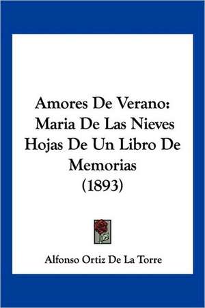 Amores De Verano de Alfonso Ortiz De La Torre