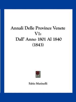 Annali Delle Province Venete V1 de Fabio Mutinelli