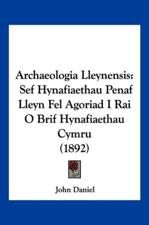 Archaeologia Lleynensis de John Daniel