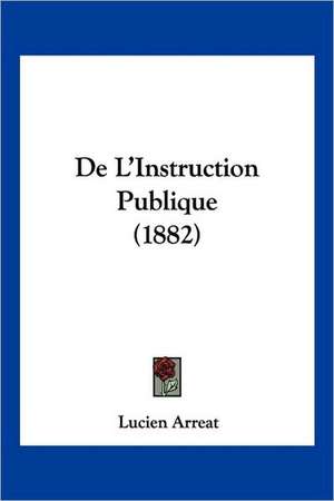 De L'Instruction Publique (1882) de Lucien Arréat