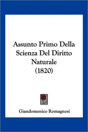 Assunto Primo Della Scienza Del Diritto Naturale (1820) de Giandomenico Romagnosi