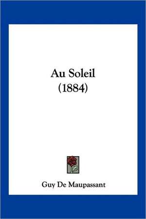 Au Soleil (1884) de Guy de Maupassant