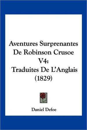 Aventures Surprenantes De Robinson Crusoe V4 de Daniel Defoe