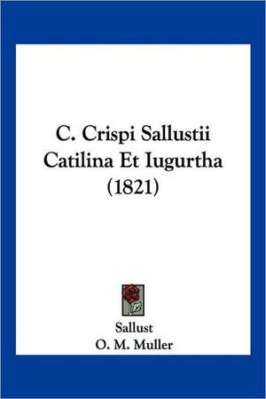 C. Crispi Sallustii Catilina Et Iugurtha (1821) de Sallust