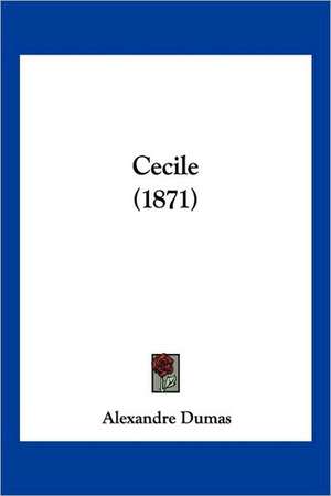 Cecile (1871) de Alexandre Dumas