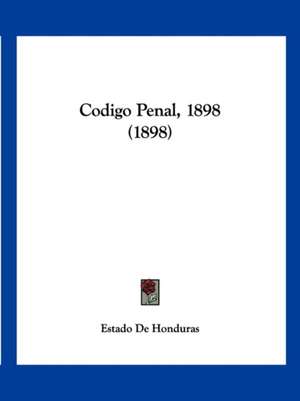 Codigo Penal, 1898 (1898) de Estado De Honduras