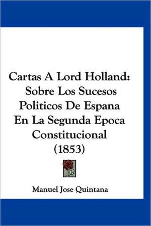 Cartas A Lord Holland de Manuel Jose Quintana