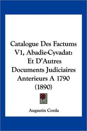 Catalogue Des Factums V1, Abadie-Cyvadat de Augustin Corda