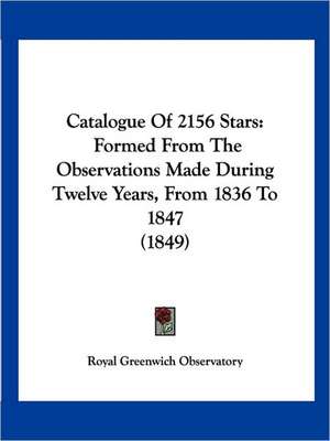 Catalogue Of 2156 Stars de Royal Greenwich Observatory