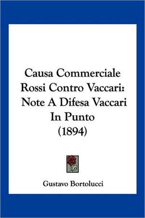 Causa Commerciale Rossi Contro Vaccari de Gustavo Bortolucci