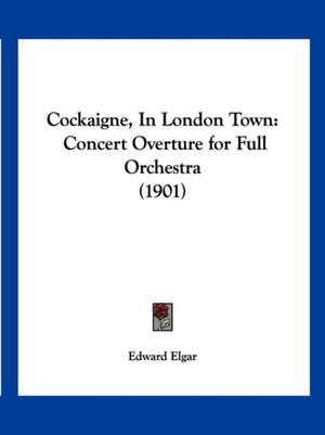 Cockaigne, In London Town de Edward Elgar