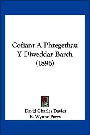 Cofiant A Phregethau Y Diweddar Barch (1896) de David Charles Davies