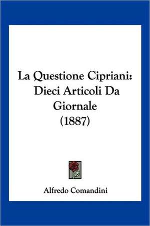 La Questione Cipriani de Alfredo Comandini